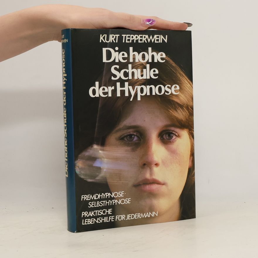 Kurt Tepperwein Die hohe Schule der Hypnose