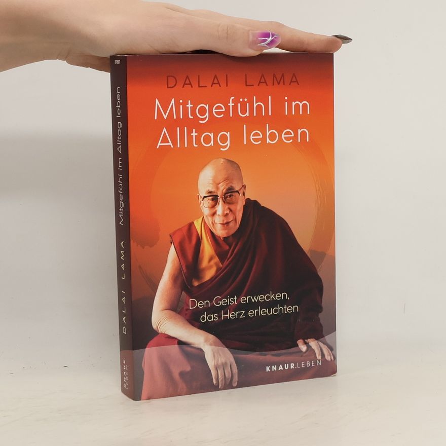Dalaï-Lama Mitgefühl im Alltag leben