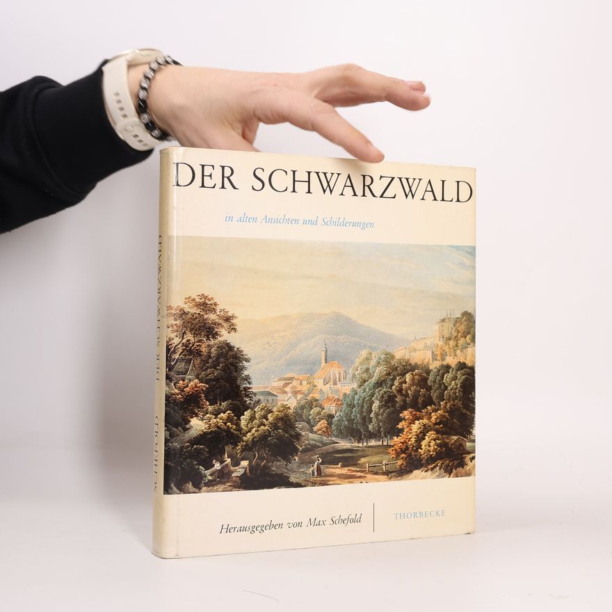 Max Schefold Der Schwarzwald in alten Ansichten und Schilderungen