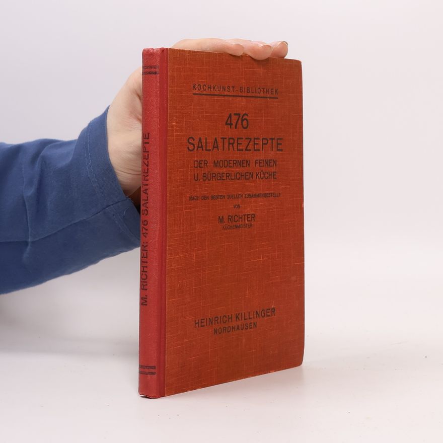 M. Richter 476 Salatrezepte der modernen feinen u. bürgerlichen Küche