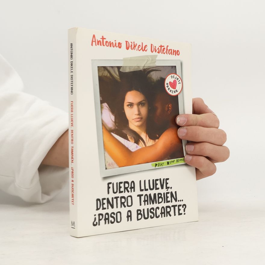Antonio Dikele Distefano Fuera llueve, dentro también. ¿Paso a buscarte?