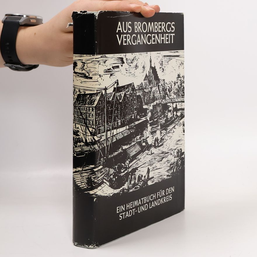 Günther Meinhardt Aus Brombergs Vergangenheit