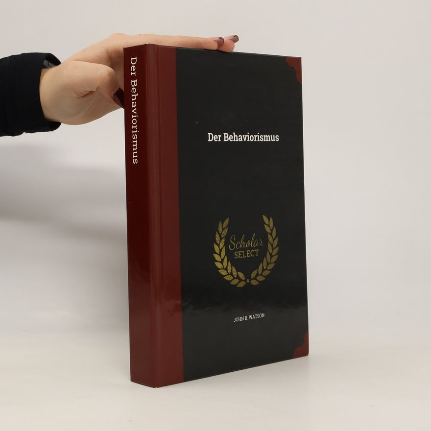 John B. Watson Der Behaviorismus