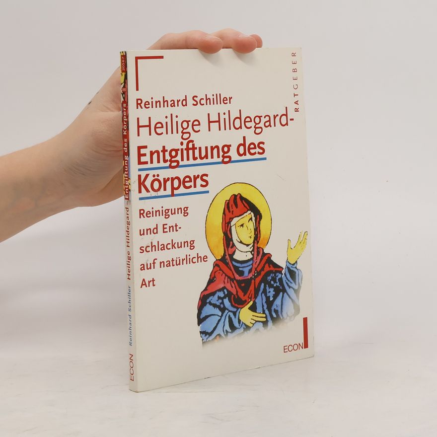 Reinhard Schiller Hl.-Hildegard-Entgiftung des Körpers