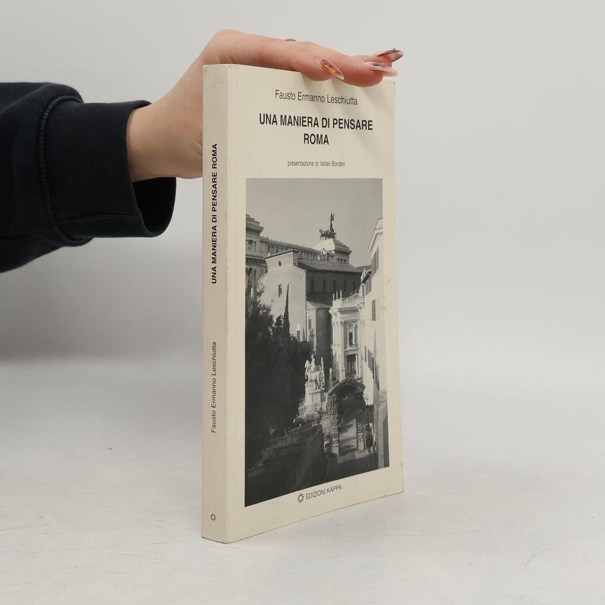 Fausto Ermanno Leschiutta Una maniera di pensare Roma