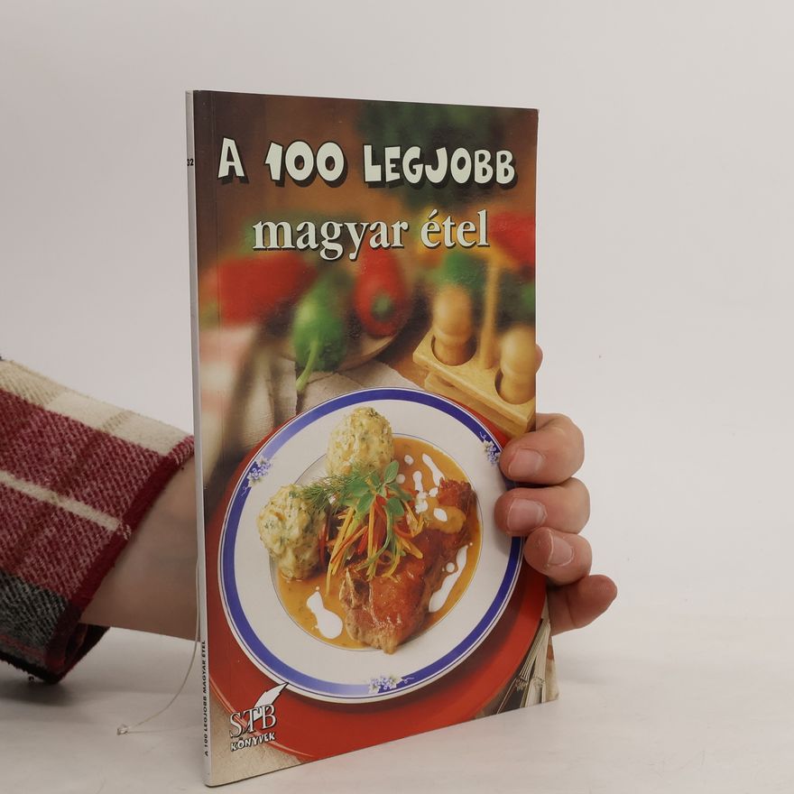 Autorenkollektiv A 100 legjobb magyar étel