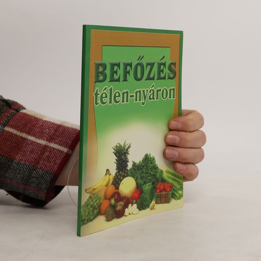 Collectif d'auteurs Befőzés télen-nyáron