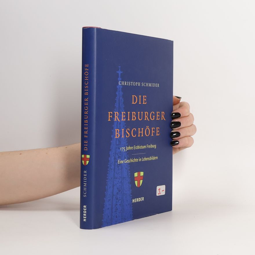 Christoph Schmider Die Freiburger Bischöfe