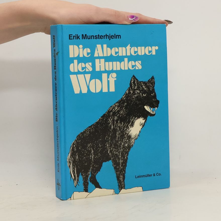 Erik Munsterhjelm Die Abenteuer des Hundes Wolf