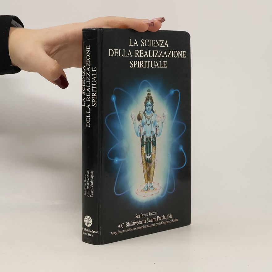 A.C. Bhaktivedanta Swami Prabhupada La scienza della realizzazione spirituale