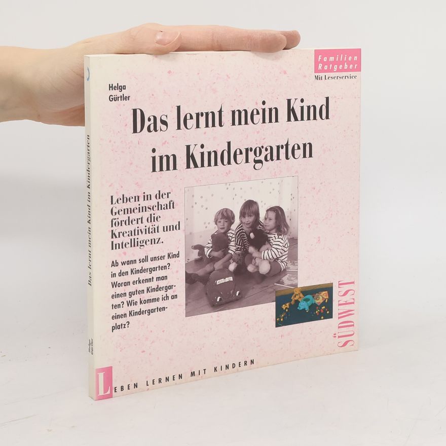 Helga Gürtler Das lernt mein Kind im Kindergarten