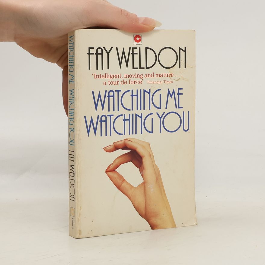 Fay Weldon Watching Me, Watching You