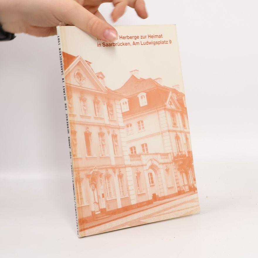 AA.VV. 100 Jahre Herberge zur Heimat in Saarbrücken 1981