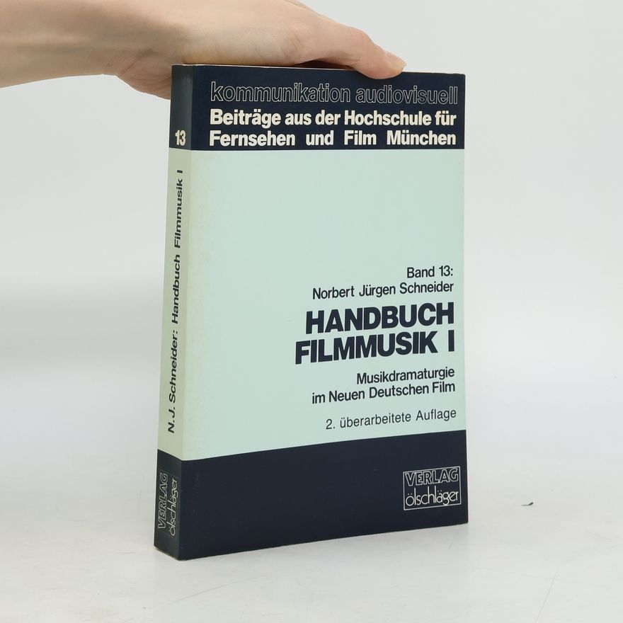Norbert Jürgen Schneider Kommunikation audiovisuell: Beiträge aus der Hochschule für Fernsehen und Film München - 13: Handbuch Filmmusik