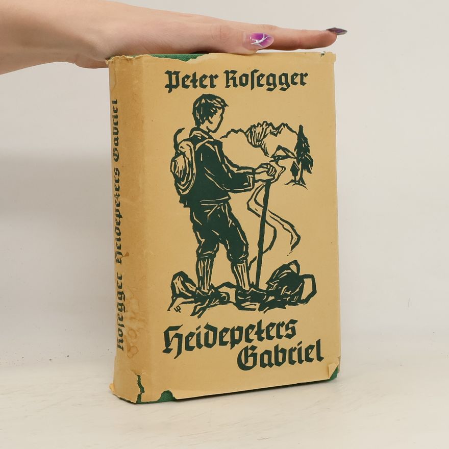 Peter Rosegger Heidepeters Gabriel