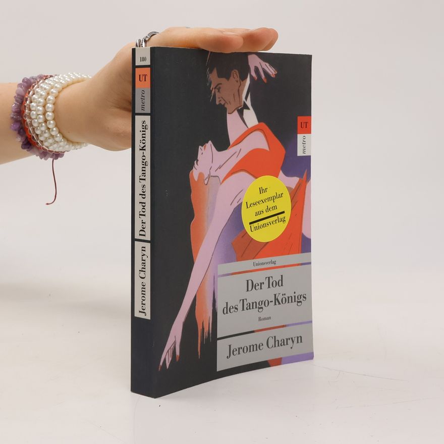 Jerome Charyn Der Tod des Tango-Königs