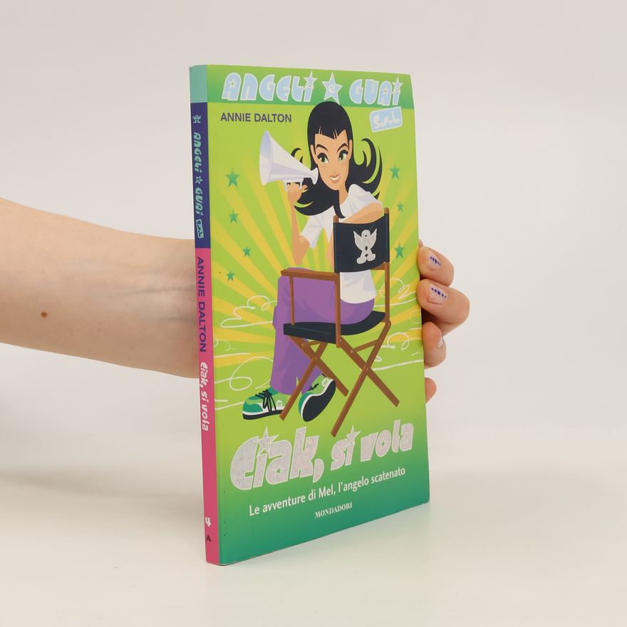 Annie Dalton Ciak, si vola. Angeli e guai s.r.l.