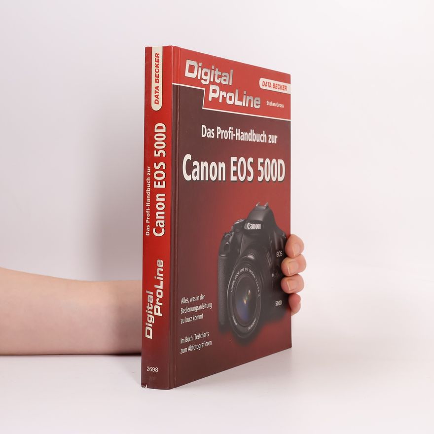 Stefan Gross Das Profihandbuch zur Canon EOS 500D