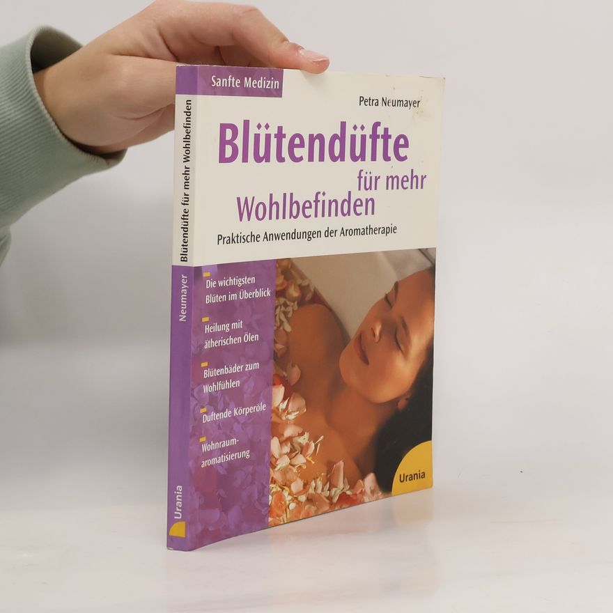 Petra Neumayer Blütendüfte für mehr Wohlbefinden