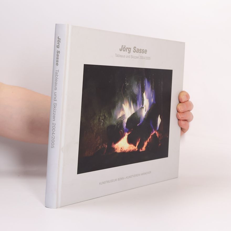 Jörg Sasse Jörg Sasse, Tableaus und Skizzen 2004/2005