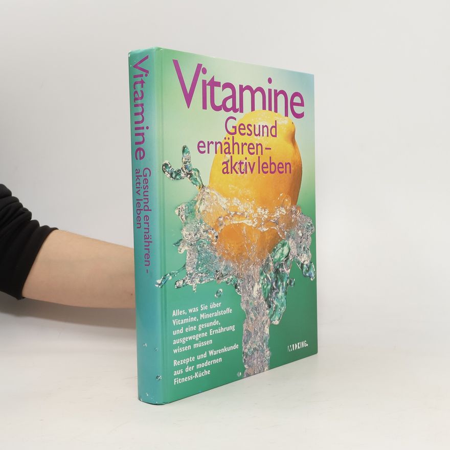 Various authors Vitamine. Gesund ernähren - aktiv leben