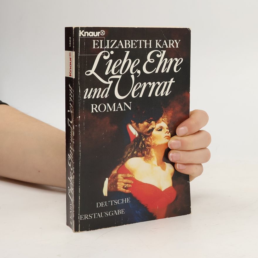 Elizabeth Kary Liebe, Ehre und Verrat