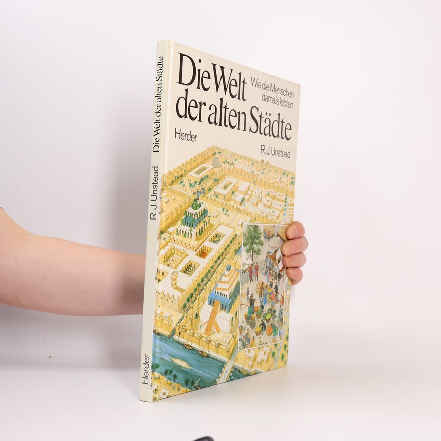 R.J. Unstead Die Welt der alten Städte