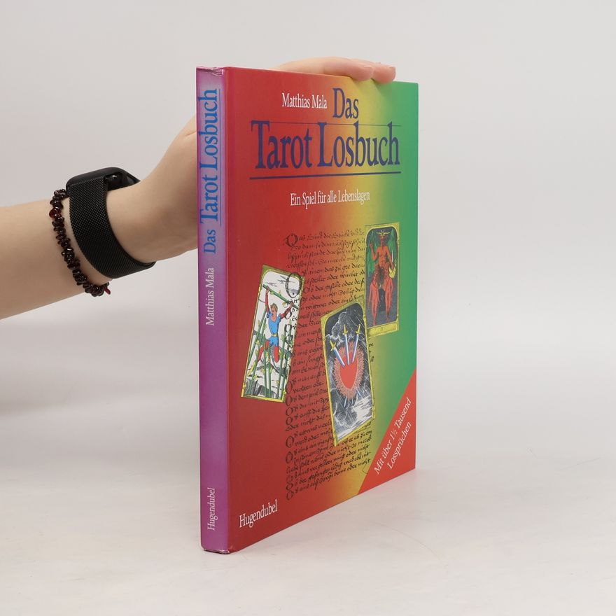 Matthias Mala Das Tarot-Losbuch