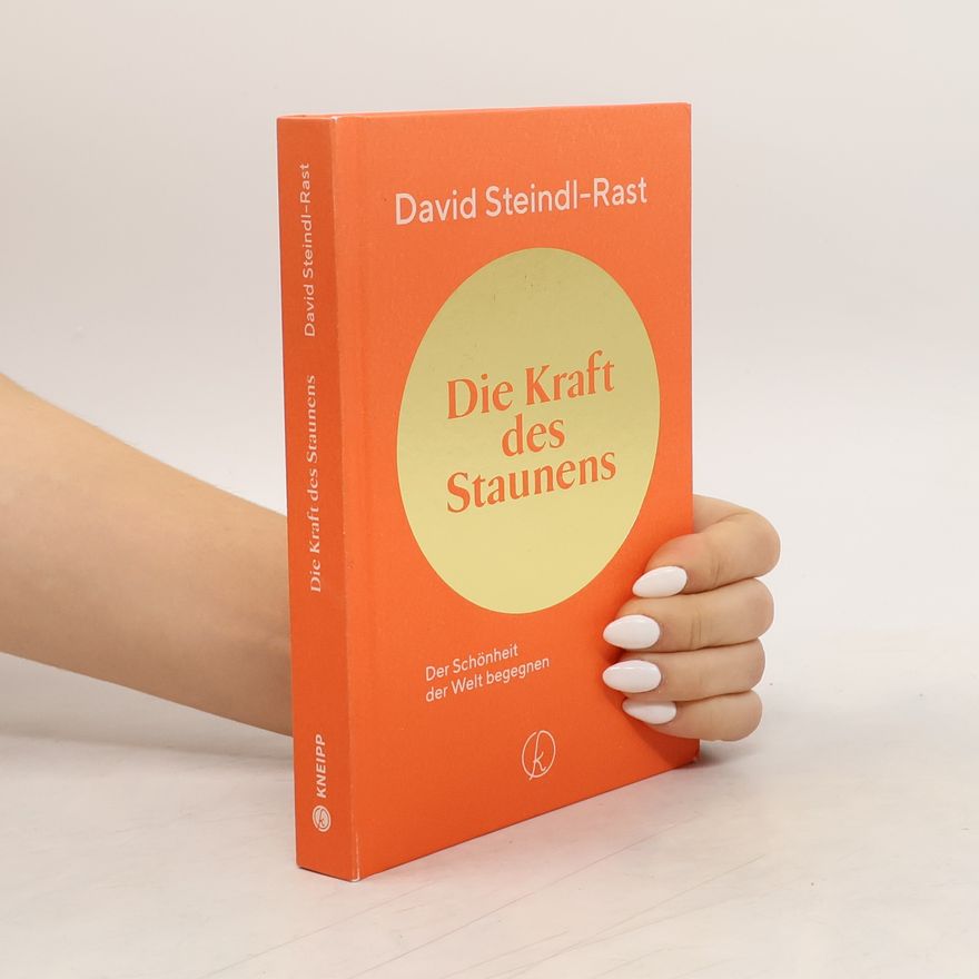 David Steindl-Rast Die Kraft des Staunens