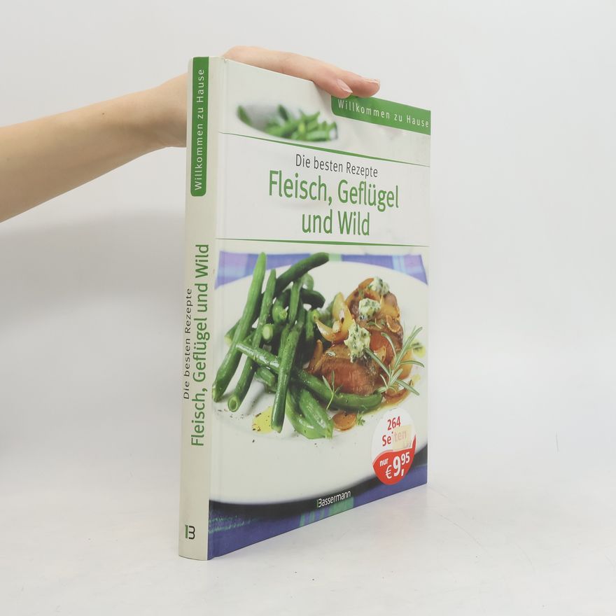 Autorenkollektiv Die besten Rezepte Fleisch, Geflügel und Wild