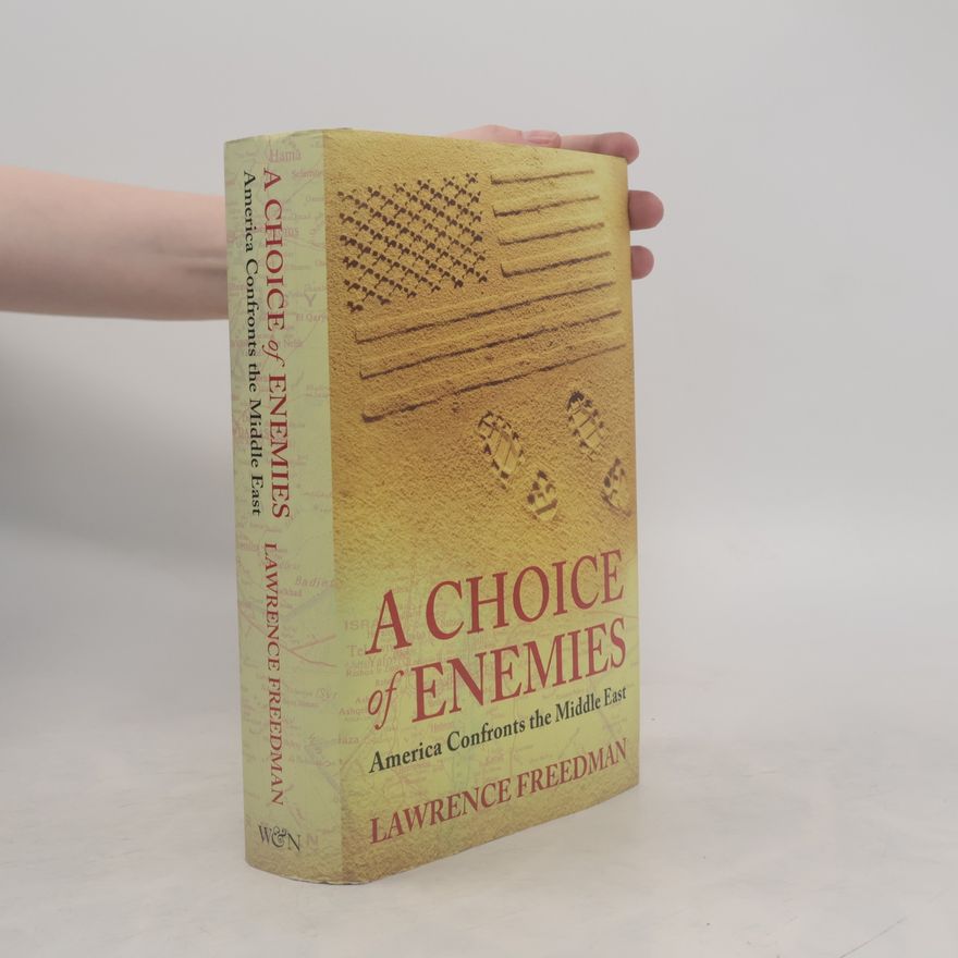 Lawrence Freedman A Choice of Enemies
