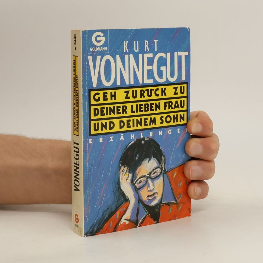 Kurt Vonnegut Geh Zurück Zu Deiner Lieben Frau Und Deinem Sohn