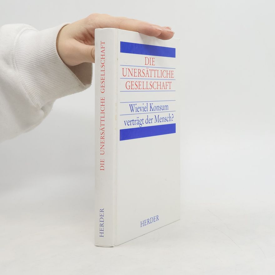 Kolektiv autorů Die unersättliche Gesellschaft