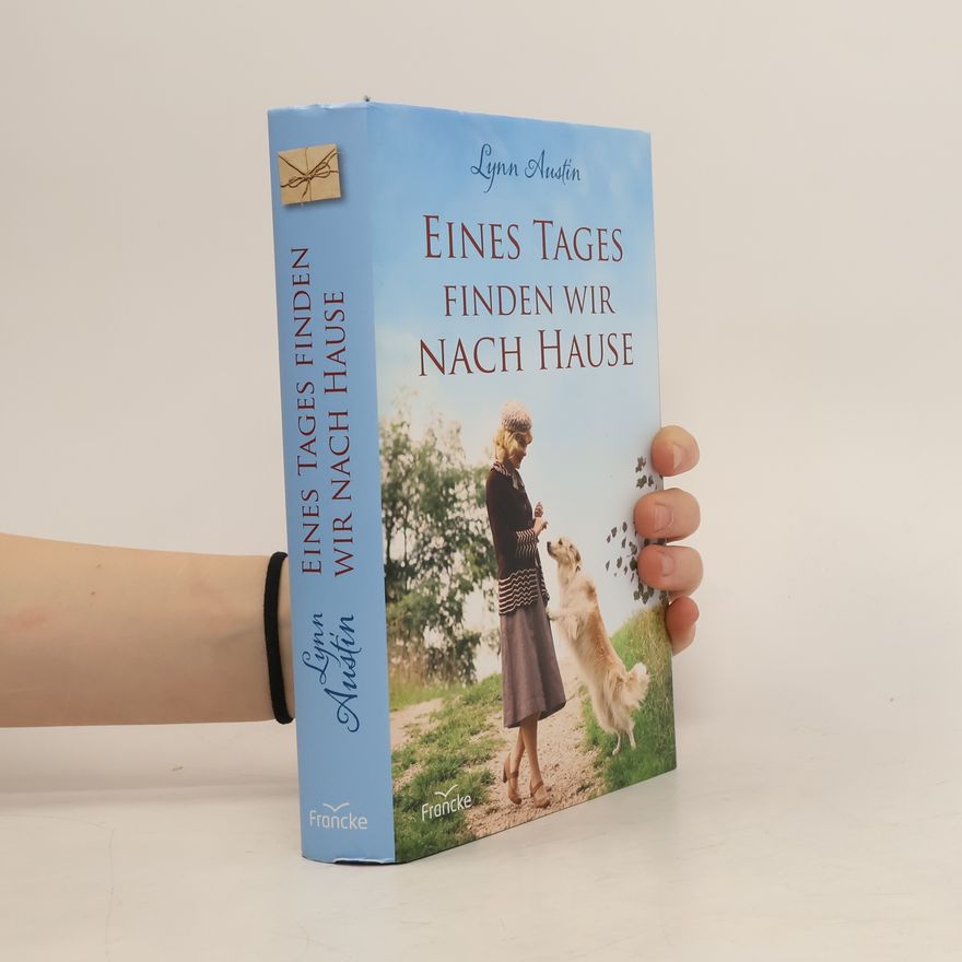 Lynn Austin Eines Tages finden wir nach Hause