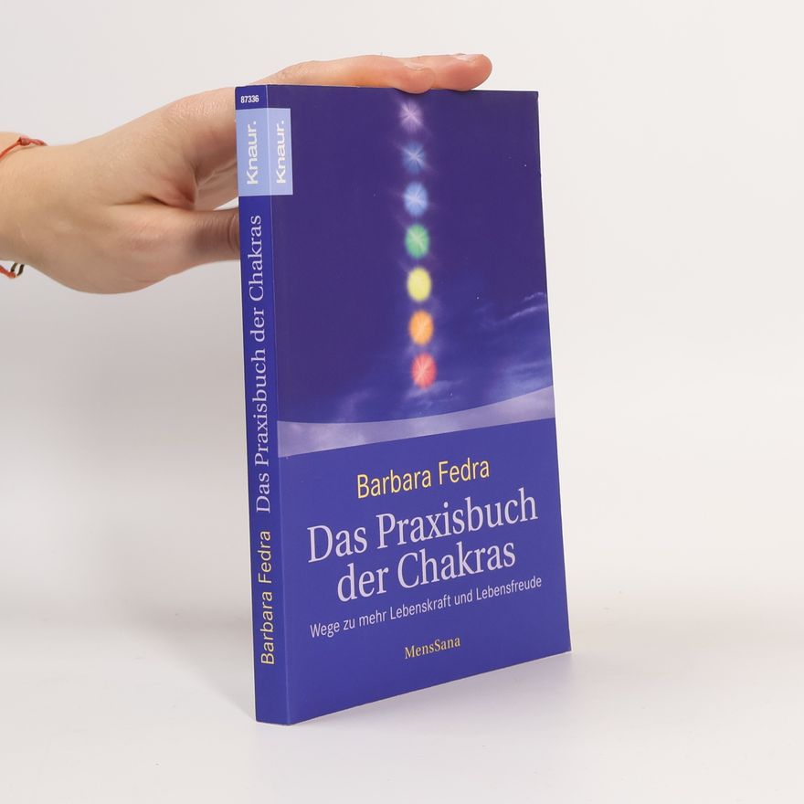 Barbara Fedra Das Praxisbuch der Chakras