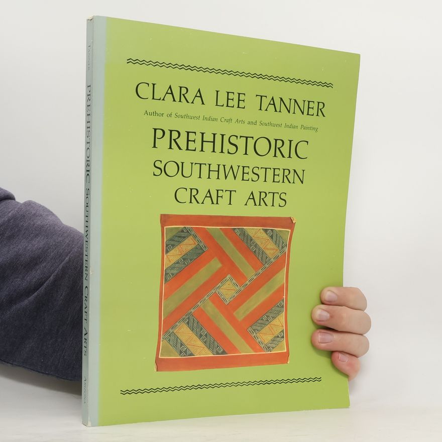Clara Lee Tanner Prehistoric Southwestern Craft Arts