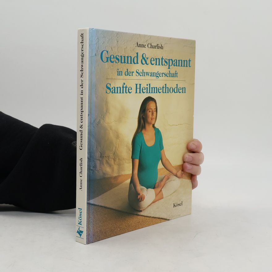 Anne Charlish Gesund und entspannt in der Schwangerschaft