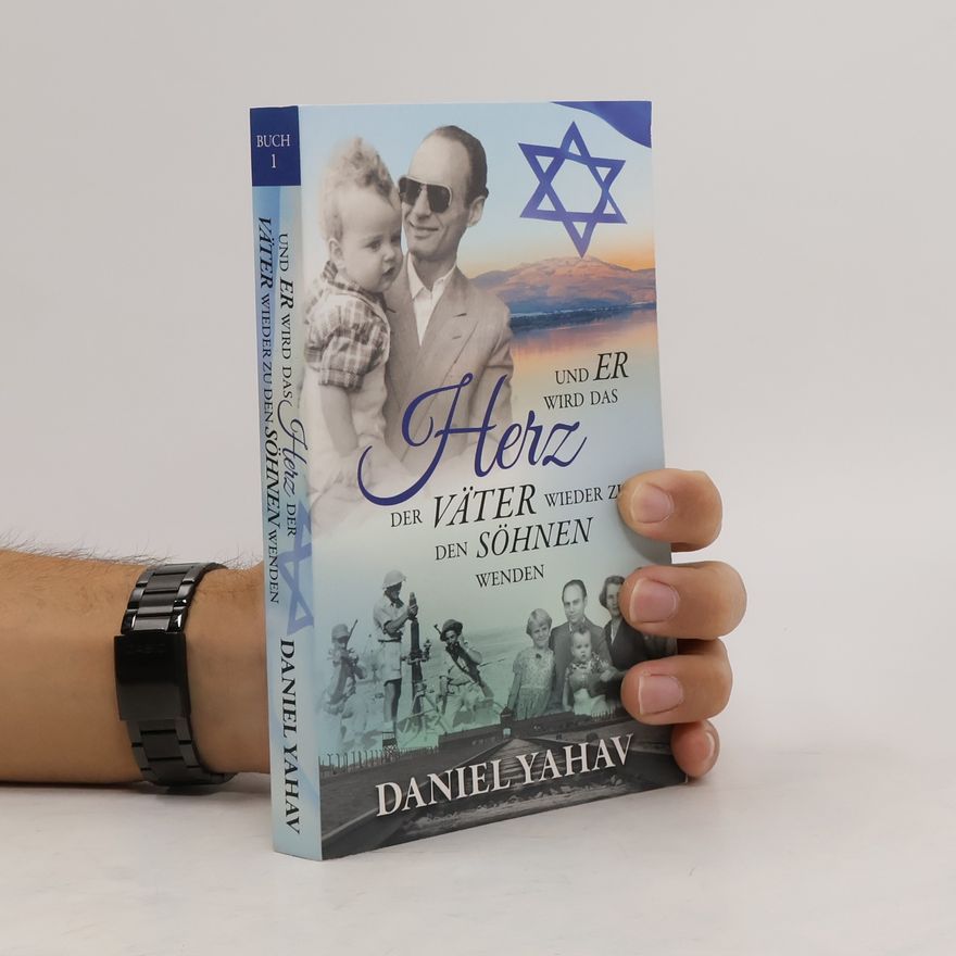 Daniel Yahav Und er wird das Herz der Väter wieder zu den Söhnen wenden