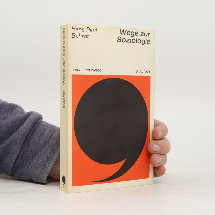 Hans Paul Bahrd Wege zur Soziologie