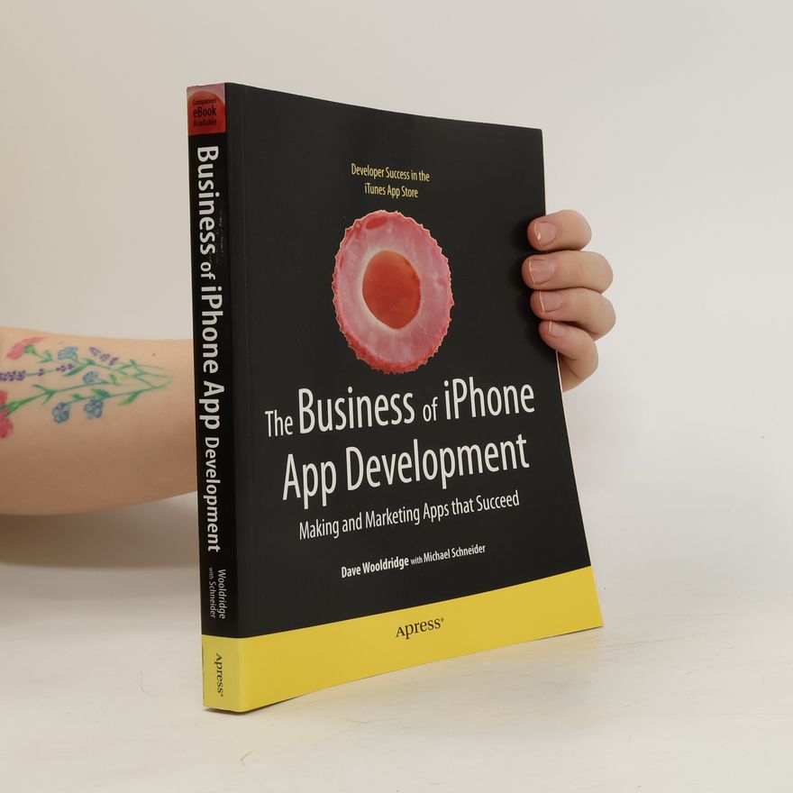 Dave Wooldridge The Business of iPhone App Development