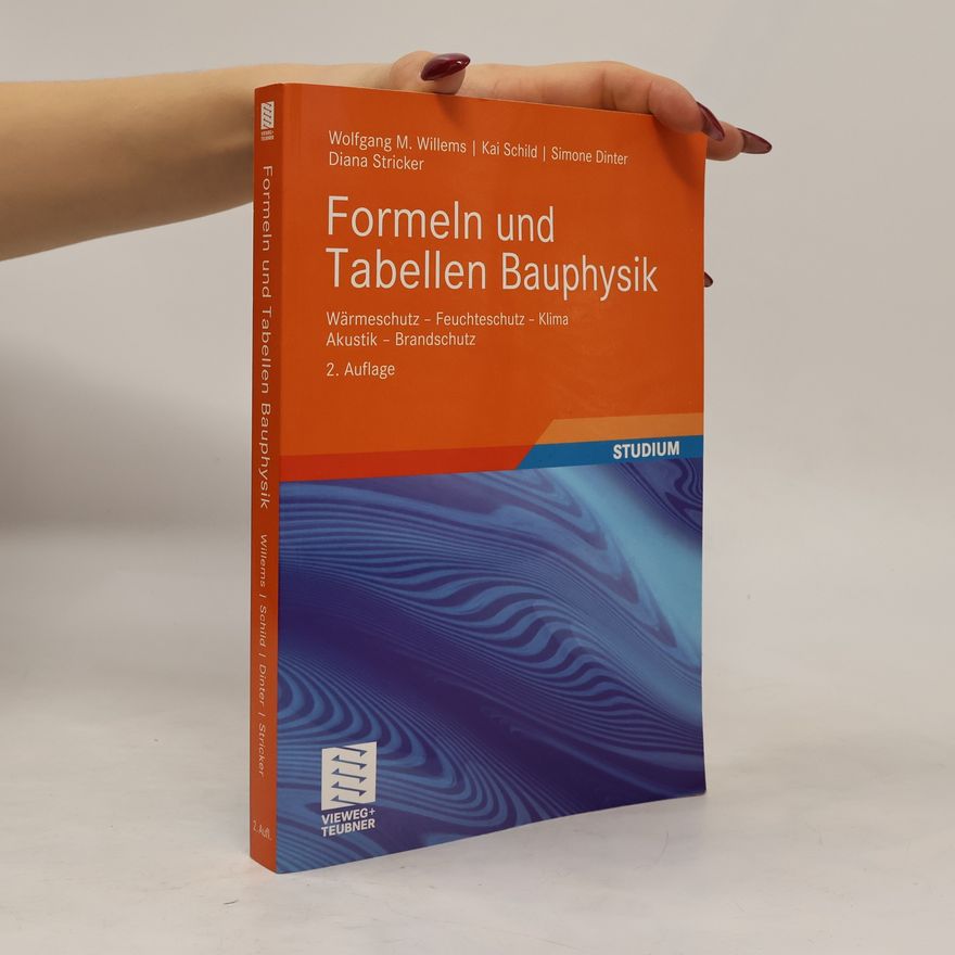 Wolfgang M. Willems Formeln und Tabellen Bauphysik