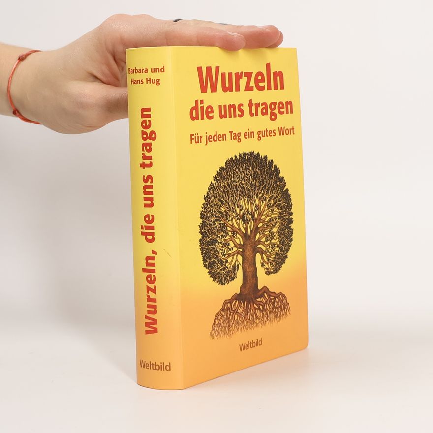 Barbara Hug Wurzeln, die uns tragen