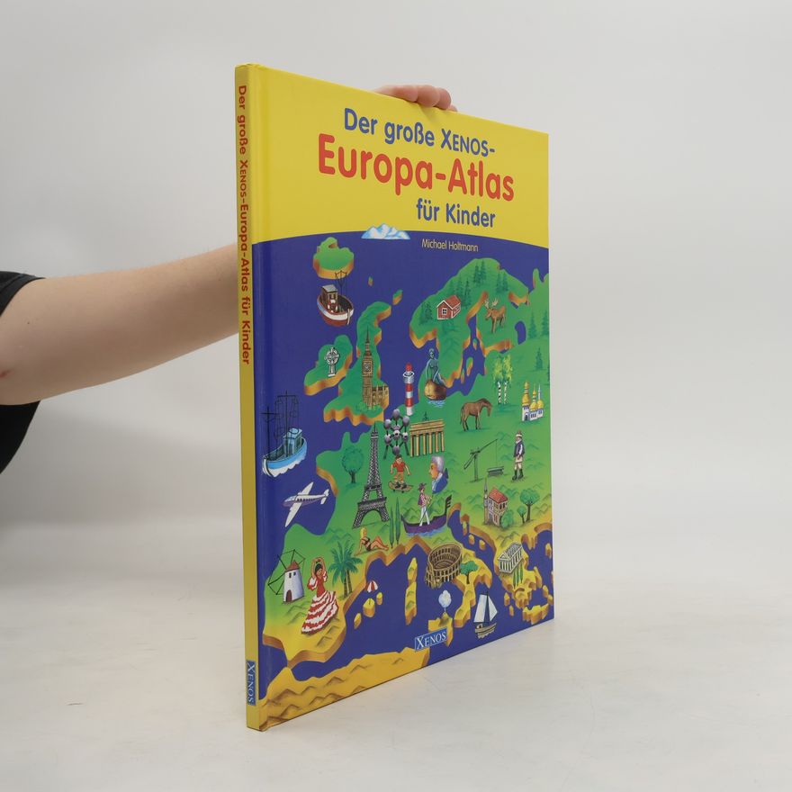 Michael Holtmann Der große Xenos-Europa-Atlas für Kinder