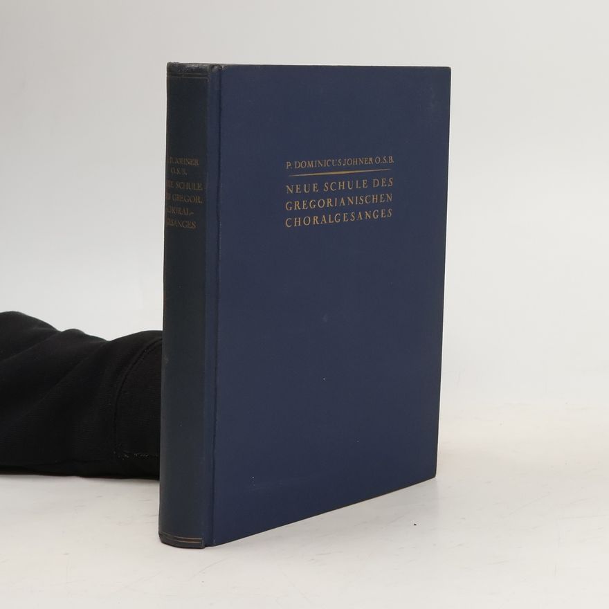 Dominicus Johner Neue Schule des Gregorianischen Choralgesanges