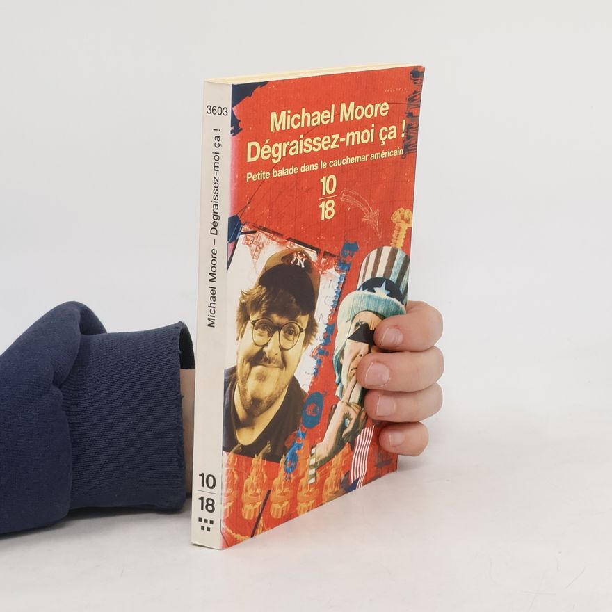 Michael Moore Dégraissez-moi ça!