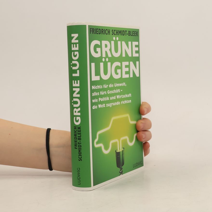 Friedrich Schmidt-Bleek Grüne Lügen