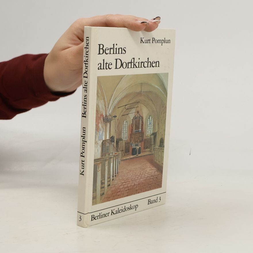 Kurt Pomplun Berlins alte Dorfkirchen