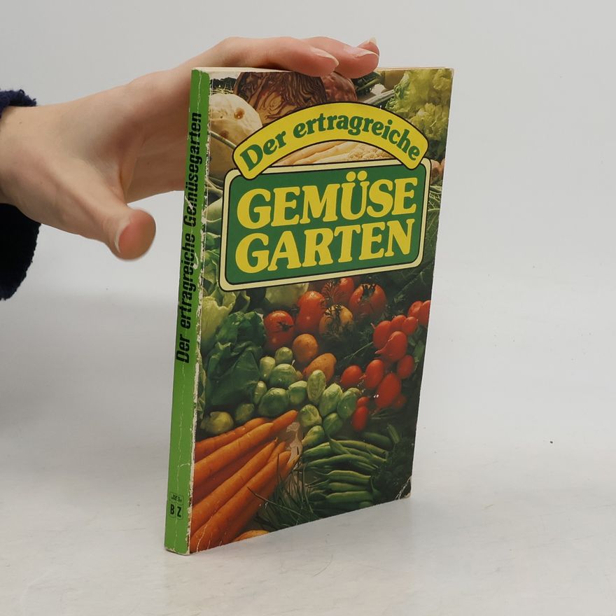 Friedrich Jantzen Der ertragreiche Gemüsegarten