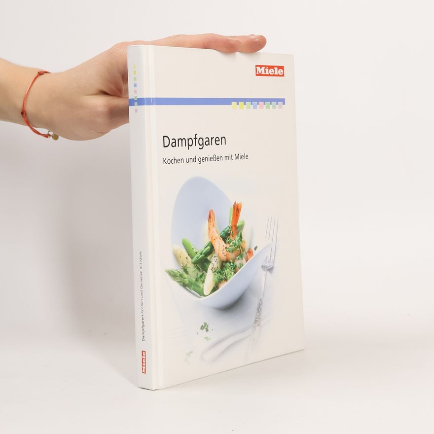 Kolektiv autorů Dampfgaren. Kochen und genießen mit Miele