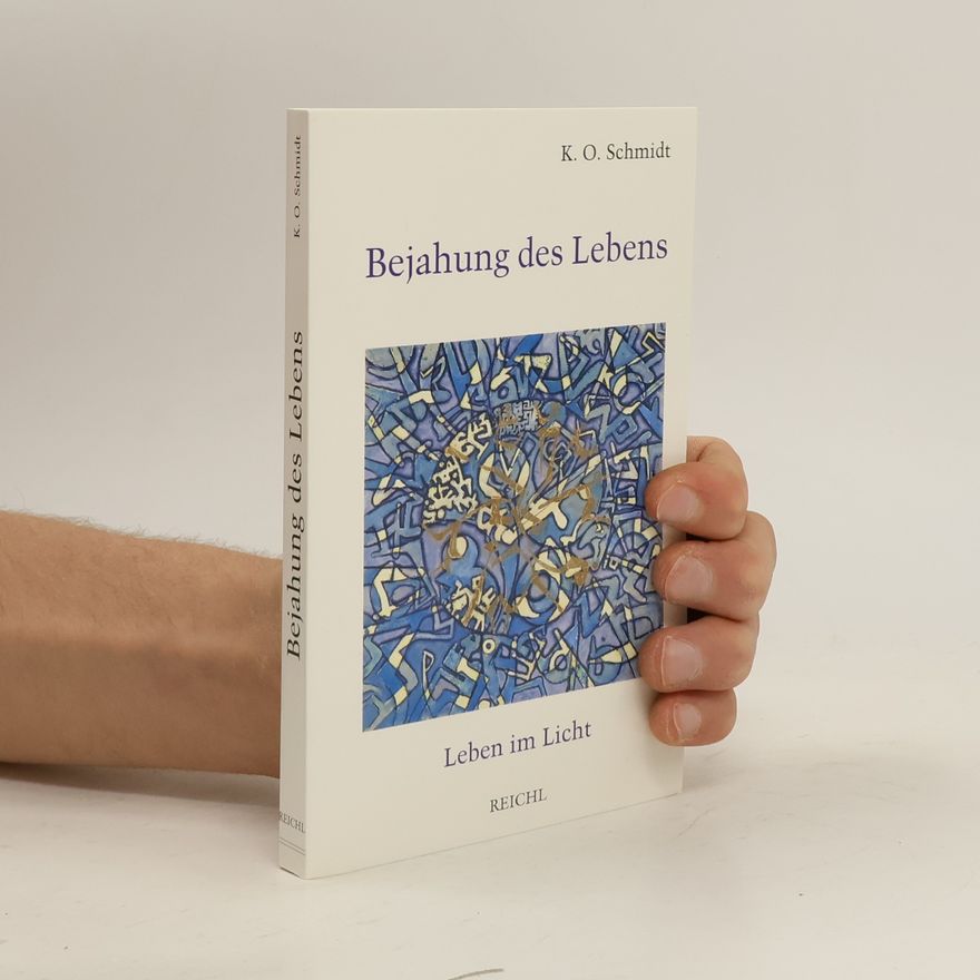 Karl Otto Schmidt Bejahung des Lebens